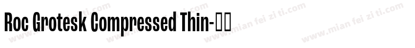 Roc Grotesk Compressed Thin字体转换
